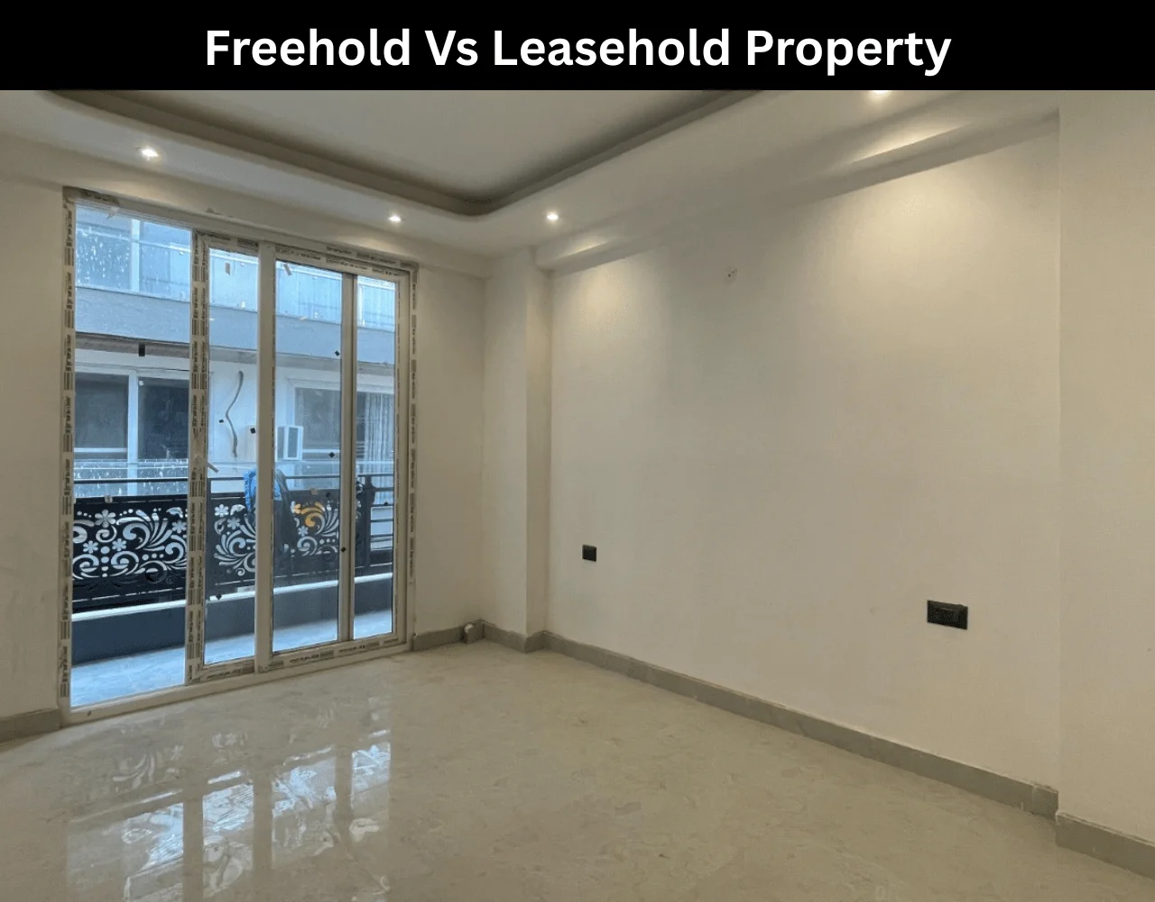 Freehold Vs Leasehold Property