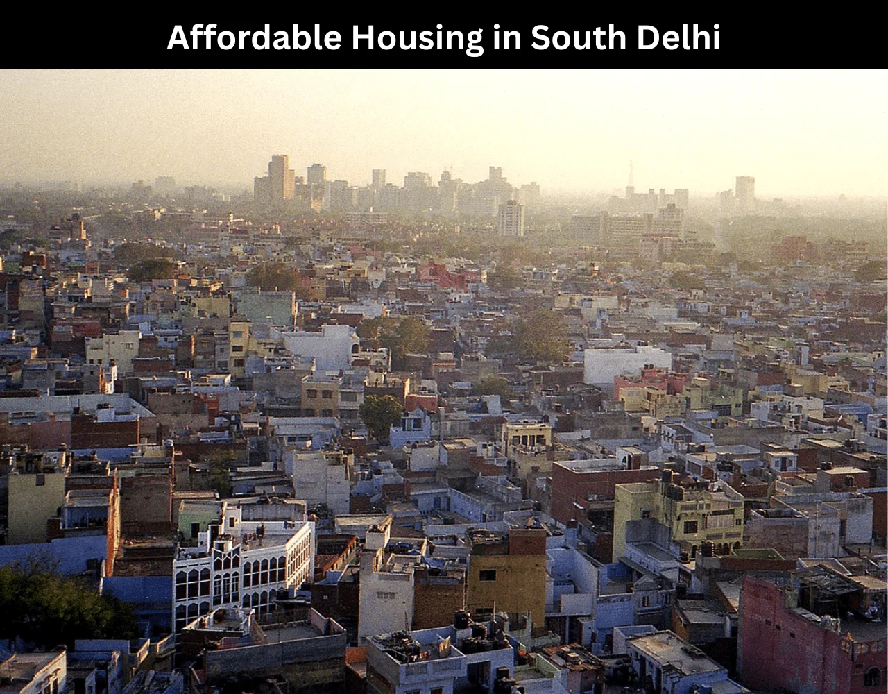 Affordable Housing in South Delhi