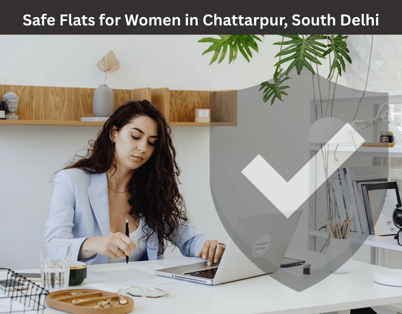 Safe Flats for Women in Chattarpur, South Delhi